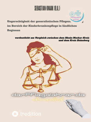 cover image of Ungerechtigkeit der generalistischen Pflegeausbildung im Bereich der Kinderkrankenpflege in ländlichen Regionen